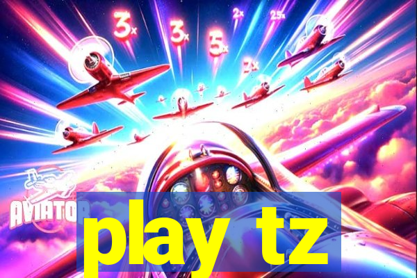 play tz